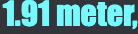 1.91 meter